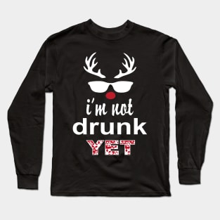 I'm Not DRUNK Yet Christmas Design Long Sleeve T-Shirt
